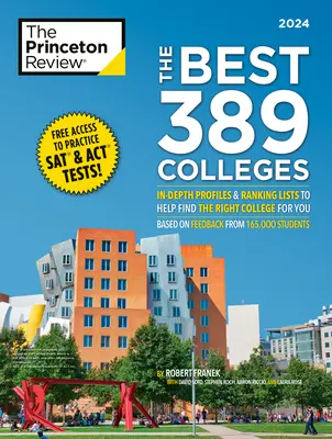 Cele mai bune 389 de colegii, 2024: Profiluri aprofundate și liste de clasament pentru a vă ajuta să găsiți colegiul potrivit pentru dumneavoastră - The Best 389 Colleges, 2024: In-Depth Profiles & Ranking Lists to Help Find the Right College for You