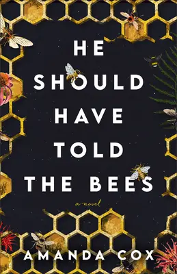 He Should Have Told the Bees (Ar fi trebuit să le spună albinelor) - He Should Have Told the Bees