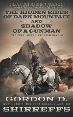 Călărețul ascuns din Dark Mountain și Umbra unui pistolar: Două romane western complete - The Hidden Rider of Dark Mountain and Shadow of a Gunman: Two Full Length Western Novels