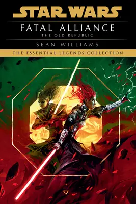 Alianța fatală: Star Wars Legends (The Old Republic): - Fatal Alliance: Star Wars Legends (The Old Republic):