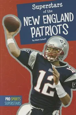 Superstarurile echipei New England Patriots - Superstars of the New England Patriots