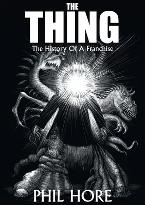 The Thing: Istoria unei francize - The Thing: The History of a Franchise