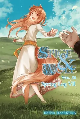 Spice and Wolf, Vol. 24 (Light Novel): Jurnal de primăvară VII - Spice and Wolf, Vol. 24 (Light Novel): Spring Log VII