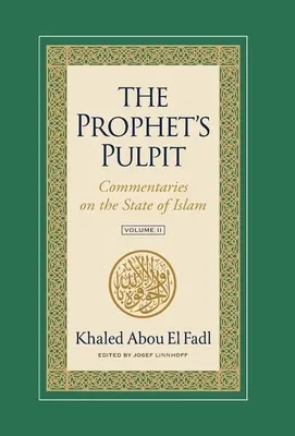 Amvonul Profetului: Comentarii privind starea islamului Volumul II - The Prophet's Pulpit: Commentaries on the State of Islam Volume II