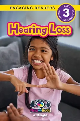 Pierderea auzului: Înțelege-ți mintea și corpul (Engaging Readers, Level 3) - Hearing Loss: Understand Your Mind and Body (Engaging Readers, Level 3)