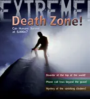 Știință extremă: Zona Morții - Pot supraviețui oamenii la 8000 de metri? - Extreme Science: Death Zone - Can Humans Survive at 8000 metres?