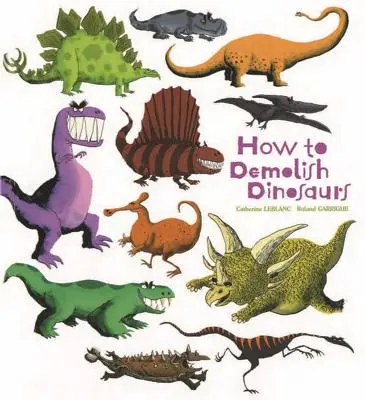 Cum să demolezi dinozaurii - How to Demolish Dinosaurs