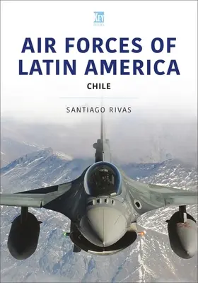 Forțele aeriene din America Latină: Chile - Air Forces of Latin America: Chile