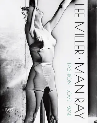 Lee Miller & Man Ray: Modă, dragoste, război - Lee Miller & Man Ray: Fashion, Love, War