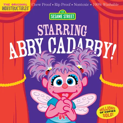 Indestructibili: Sesame Street: Starring Abby Cadabby! Chew Proof - Rip Proof - Nontoxic - 100% Washable (Carte pentru bebeluși, cărți pentru nou-născuți, sigură pentru - Indestructibles: Sesame Street: Starring Abby Cadabby!: Chew Proof - Rip Proof - Nontoxic - 100% Washable (Book for Babies, Newborn Books, Safe to Che