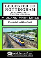De la Leicester la Nottingham - de asemenea, de la Syston la Melton Mowbray - Leicester To Nottingham - also Syston to Melton Mowbray
