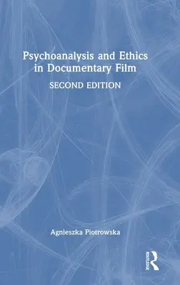 Psihanaliza și etica în filmul documentar - Psychoanalysis and Ethics in Documentary Film