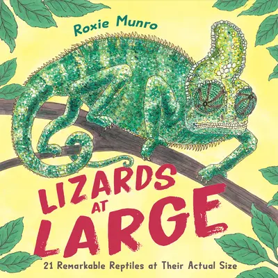 Lizards at Large: 21 de reptile remarcabile la dimensiunea lor reală - Lizards at Large: 21 Remarkable Reptiles at Their Actual Size