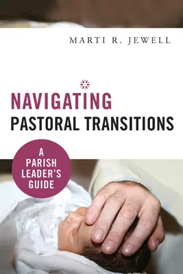 Navigarea în tranzițiile pastorale: Ghidul unui lider parohial - Navigating Pastoral Transitions: A Parish Leader's Guide