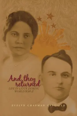 And They Returned: Viața în Leyte în timpul celui de-al Doilea Război Mondial - And They Returned: Life in Leyte during World War II