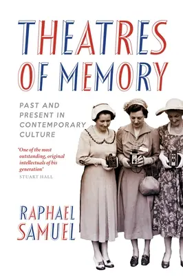 Teatrele memoriei - Trecut și prezent în cultura contemporană - Theatres of Memory - Past and Present in Contemporary Culture