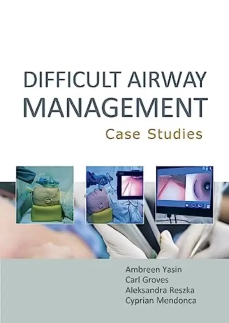 Managementul căilor respiratorii dificile: Studii de caz (Yasin Ambreen MBBS BSc (Hons)) - Difficult Airway Management: Case Studies (Yasin Ambreen MBBS BSc (Hons))