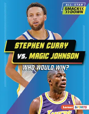 Stephen Curry vs. Magic Johnson: cine ar câștiga? - Stephen Curry vs. Magic Johnson: Who Would Win?