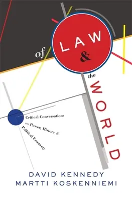 Despre lege și lume: Conversații critice despre putere, istorie și economie politică - Of Law and the World: Critical Conversations on Power, History, and Political Economy