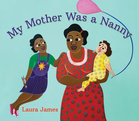 Mama mea a fost bonă - My Mother Was a Nanny