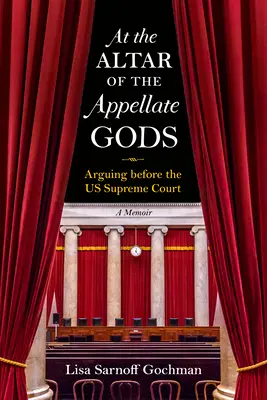 La altarul zeilor apelului: Argumentarea în fața Curții Supreme a SUA - At the Altar of the Appellate Gods: Arguing Before the Us Supreme Court