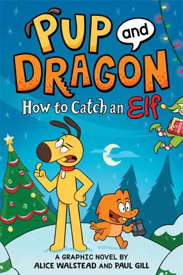 Cățel și dragon: Cum să prinzi un elf - Pup and Dragon: How to Catch an Elf