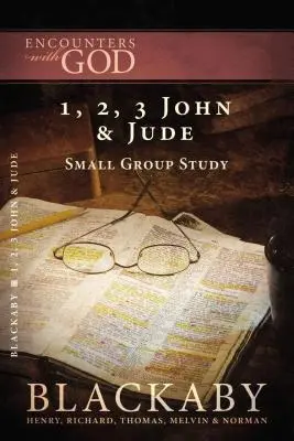 1, 2, 3 Ioan și Iuda: O serie de studii biblice Blackaby - 1, 2, 3 John and Jude: A Blackaby Bible Study Series