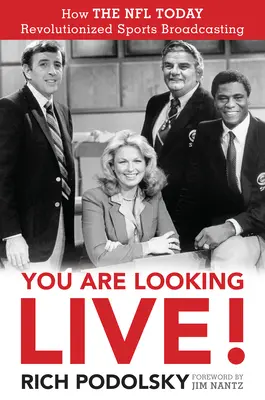 You Are Looking Live! Cum NFL a revoluționat astăzi transmisiunile sportive - You Are Looking Live!: How The NFL Today Revolutionized Sports Broadcasting