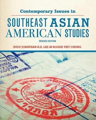 Contemporary Issues in Southeast Asian American Studies (Ediție revizuită) - Contemporary Issues in Southeast Asian American Studies (Revised Edition)