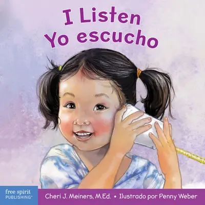Eu ascult / Yo Escucho: A Book about Hearing, Understanding, and Connecting / Un Libro Sobre Cmo Escuchar, Comprender Y Conectarse Con Los De - I Listen / Yo Escucho: A Book about Hearing, Understanding, and Connecting / Un Libro Sobre Cmo Escuchar, Comprender Y Conectarse Con Los De