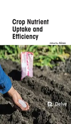 Absorbția și eficiența nutrienților din culturi - Crop Nutrient Uptake and Efficiency