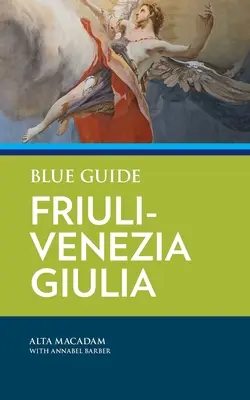 Ghid albastru Friuli-Venezia Giulia - Blue Guide Friuli-Venezia Giulia