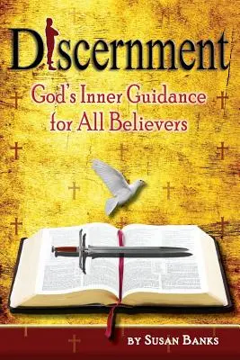 Discernământul - călăuzirea interioară a lui Dumnezeu pentru toți credincioșii - Discernment - God's Inner Guidance to All Believers