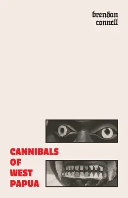 Canibali din Papua de Vest - Cannibals of West Papua