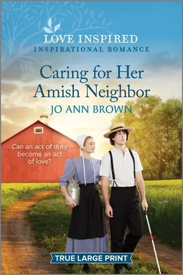 Careing for Her Amish Neighbor: Un roman inspirațional înălțător - Caring for Her Amish Neighbor: An Uplifting Inspirational Romance