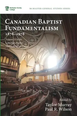Fundamentalismul baptist canadian, 1878-1978 - Canadian Baptist Fundamentalism, 1878-1978
