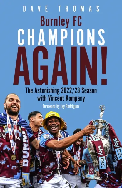 Burnley; Din nou campioni! - Uimitorul sezon 2022/23 cu Vincent Kompany - Burnley; Champions Again! - The Astonishing 2022/23 season with Vincent Kompany