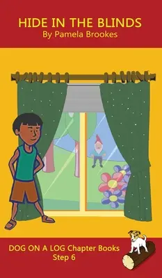 Hide In The Blinds Chapter Book: Sound-Out Phonics Books Help Developing Readers, including Students with Dyslexia, Learn to Read (Step 6 in a Systema