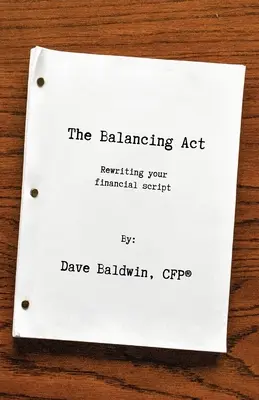 The Balancing Act: Rescrierea scenariului dvs. financiar - The Balancing Act: Rewriting your financial script