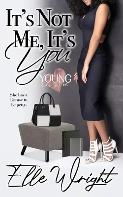 It's Not Me, It's You