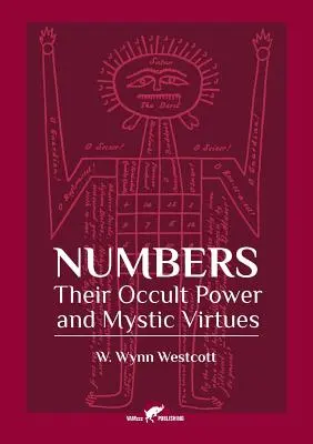 Numerele: Puterea lor ocultă și virtuțile lor mistice - Numbers: Their Occult Power and Mystic Virtues