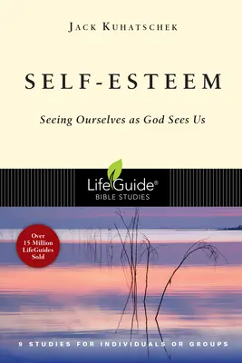 Stima de sine: Să ne vedem pe noi înșine așa cum ne vede Dumnezeu - Self-Esteem: Seeing Ourselves as God Sees Us