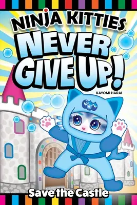 Pisicuțele Ninja salvează castelul: MIA nu renunță niciodată! - Ninja Kitties Save the Castle: MIA Never Gives Up!