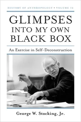 Glimpses Into My Own Black Box, 12: An Exercise in Self-Deconstruction