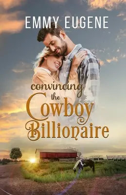 Convingerea miliardarului cowboy - Convincing the Cowboy Billionaire