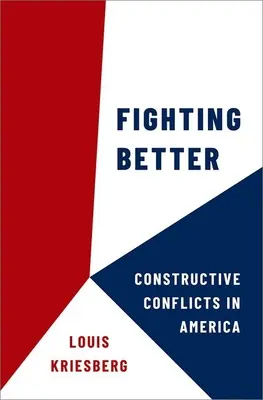 Fighting Better - Conflicte constructive în America - Fighting Better - Constructive Conflicts in America