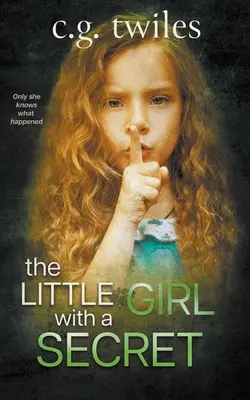 Fetița cu un secret: Un thriller psihologic - The Little Girl with a Secret: A Psychological Thriller