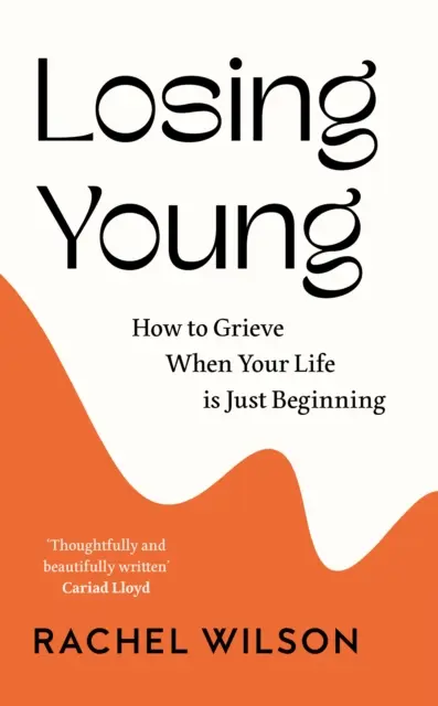 Losing Young - Cum să suferi când viața ta este abia la început - Losing Young - How to Grieve When Your Life is Just Beginning