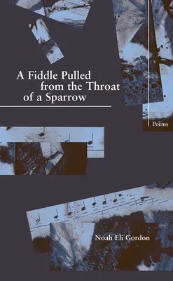 O vioară scoasă din gâtul unei vrăbii / A Fiddle Pullled from the Throat of a Sparrow - A Fiddle Pulled from the Throat of a Sparrow