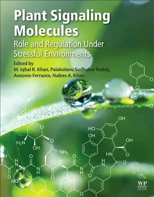Molecule de semnalizare a plantelor: Rolul și reglementarea în medii stresante - Plant Signaling Molecules: Role and Regulation Under Stressful Environments